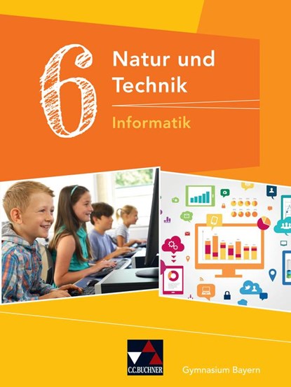 Natur und Technik 6: Informatik Bayern, Dieter Bergmann ; Sebastian Schyma - Gebonden - 9783661660097