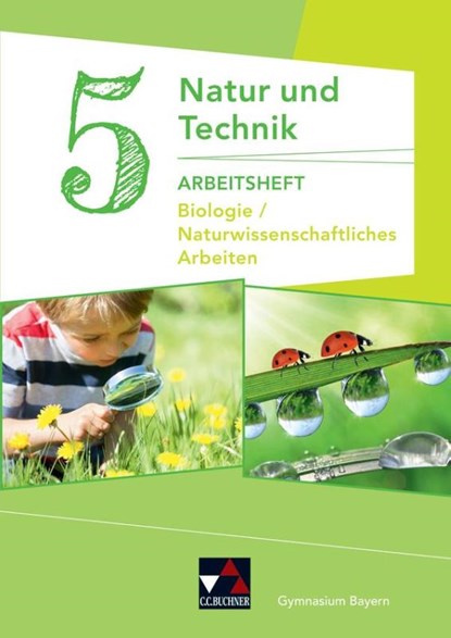 Natur und Technik 5: Biologie / Naturwissenschaftliches Arbeiten Arbeitsheft, Kathrin Gritsch ; Margit Schmidt ; Bernhard Schnepf ; Erik Schuhmann - Gebonden - 9783661660219