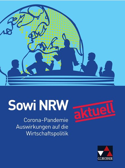 Sowi NRW neu aktuell: Corona und Wirtschaftspolitik, Brigitte Binke-Orth ;  Gerhard Orth - Overig - 9783661725000