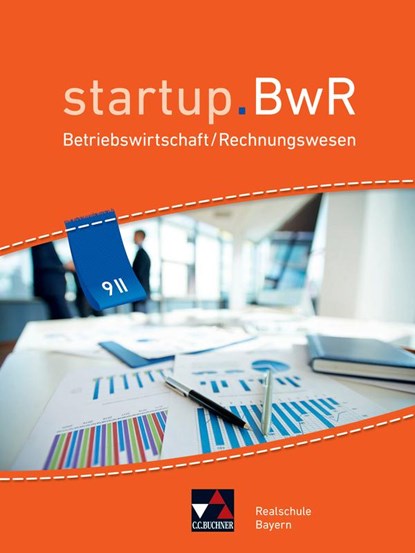 startup.BWR Bayern 9 II Schülerbuch Realschule Bayern, Manuel Friedrich ; Jens Geiger ; Katrin Gorzitzke ; Constanze Meier - Gebonden - 9783661822259