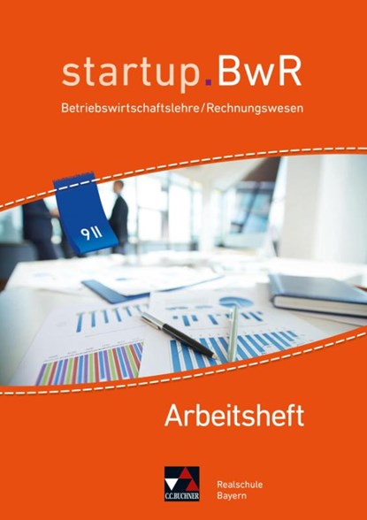startup.BWR Bayern 9 II Arbeitsheft Realschule Bayern, Manuel Friedrich ; Jens Geiger ; Katrin Gorzitzke ; Constanze Meier - Paperback - 9783661822372