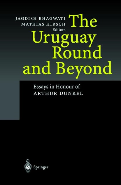 The Uruguay Round and Beyond, Jagdish Bhagwati ; Mathias Hirsch - Paperback - 9783662104156