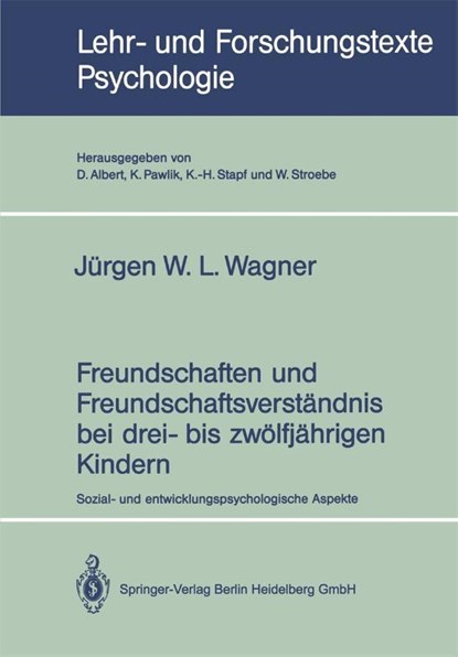 Freundschaften Und Freundschaftsverstandnis Bei Drei- Bis Zwoelfjahrigen Kindern, W L Jurgen Wagner - Paperback - 9783662375426