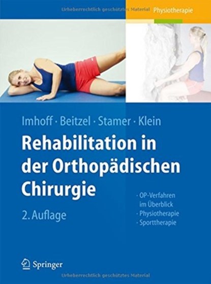 Rehabilitation in der orthopadischen Chirurgie, Andreas B. Imhoff ; Knut Beitzel ; Knut Stamer ; Elke Klein - Gebonden - 9783662435564