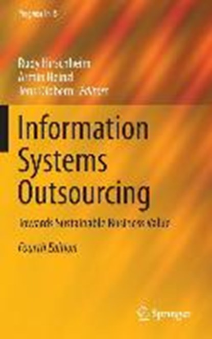 Information Systems Outsourcing, HIRSCHHEIM,  Rudy ; Heinzl, Armin ; Dibbern, Jens - Gebonden - 9783662438190