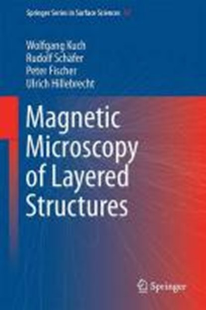 Magnetic Microscopy of Layered Structures, KUCH,  Wolfgang ; Schafer, Rudolf ; Fischer, Peter ; Hillebrecht, Franz Ulrich - Gebonden - 9783662445310