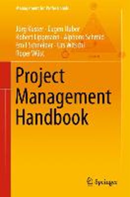 Project Management Handbook, Jurg Kuster ; Robert Lippmann ; Alphons Schmid ; Emil Schneider - Gebonden - 9783662453728