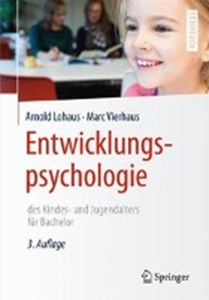 Entwicklungspsychologie des Kindes- und Jugendalters fur Bachelor, Arnold Lohaus ; Marc Vierhaus - Paperback - 9783662455289