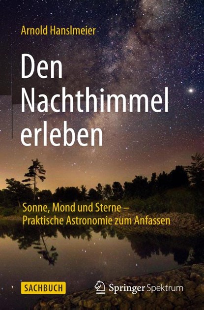 Den Nachthimmel erleben, Arnold Hanslmeier - Gebonden - 9783662460313