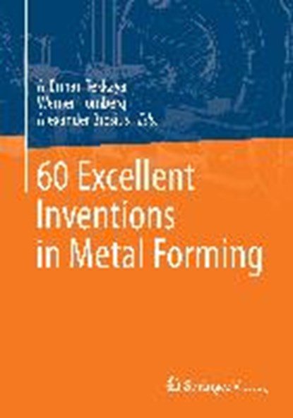 60 Excellent Inventions in Metal Forming, A. Erman Tekkaya ; Werner Homberg ; Alexander Brosius - Gebonden - 9783662463116