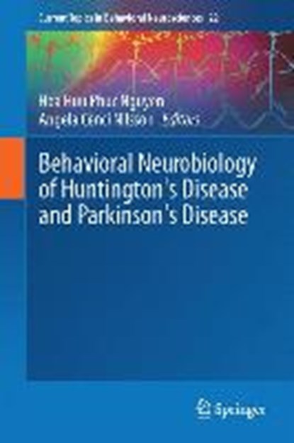 Behavioral Neurobiology of Huntington's Disease and Parkinson's Disease, NGUYEN,  Hoa Huu Phuc ; Cenci, M. Angela - Gebonden - 9783662463437