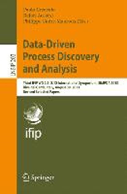 Data-Driven Process Discovery and Analysis, CERAVOLO,  Paolo ; Accorsi, Rafael ; Cudre-Mauroux, Philippe - Paperback - 9783662464359