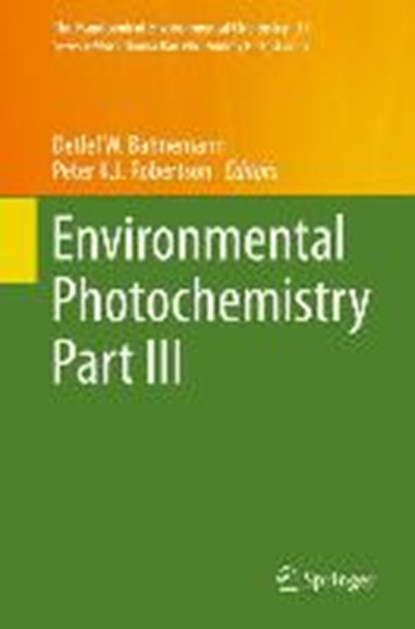 Environmental Photochemistry Part III, BAHNEMANN,  Detlef W. ; Robertson, Peter K.J. - Gebonden - 9783662467947