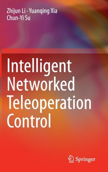 Intelligent Networked Teleoperation Control, niet bekend - Gebonden - 9783662468975