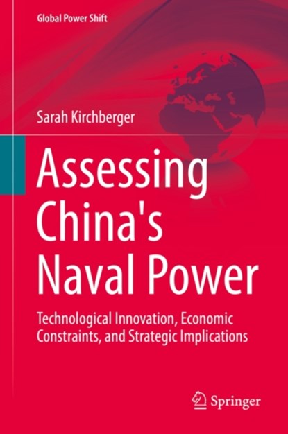 Assessing China's Naval Power, Sarah Kirchberger - Gebonden - 9783662471265