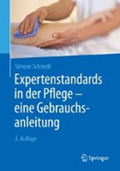 Expertenstandards in der Pflege - eine Gebrauchsanleitung, Simone Schmidt - Paperback - 9783662477267