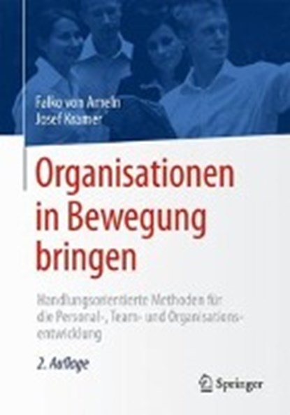 Organisationen in Bewegung bringen, AMELN,  Falko von ; Kramer, Josef - Gebonden - 9783662481967