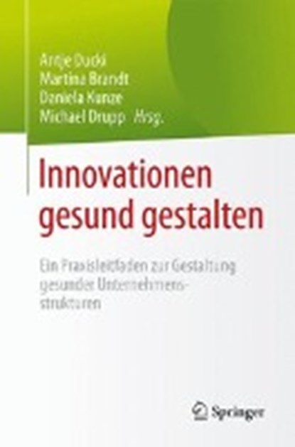 Innovationen Gesund Gestalten, Antje Ducki ; Martina Brandt ; Daniela Kunze ; Michael Drupp - Paperback - 9783662482759