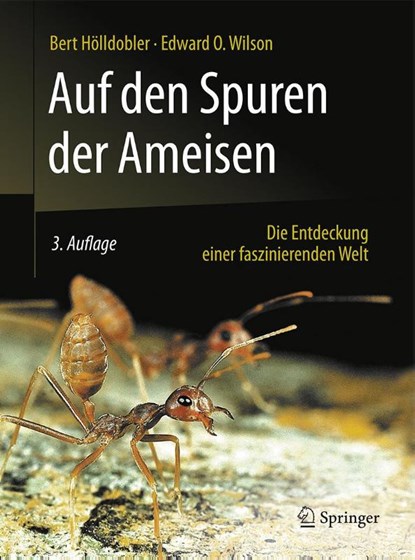 Auf den Spuren der Ameisen, Bert Holldobler ; Edward O. Wilson - Paperback - 9783662484067