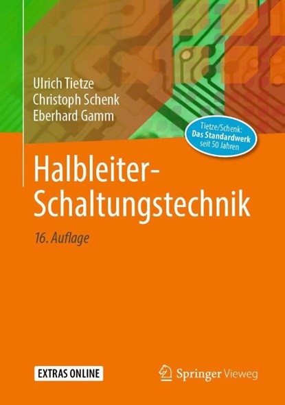 Halbleiter-Schaltungstechnik, Ulrich Tietze ; Christoph Schenk ; Eberhard Gamm - Gebonden - 9783662485538