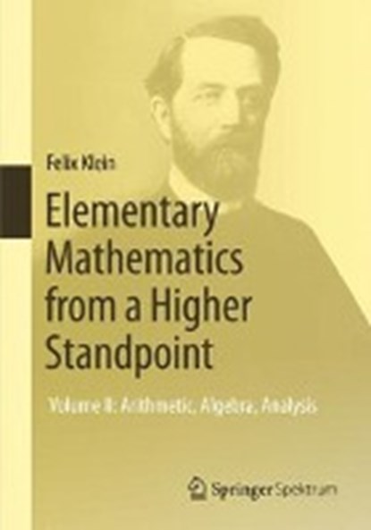 Elementary Mathematics from a Higher Standpoint, Felix Klein ; Gert Schubring - Paperback - 9783662494400