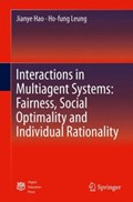 Interactions in Multiagent Systems: Fairness, Social Optimality and Individual Rationality | Hao, Jianye ; Leung, Ho-fung | 