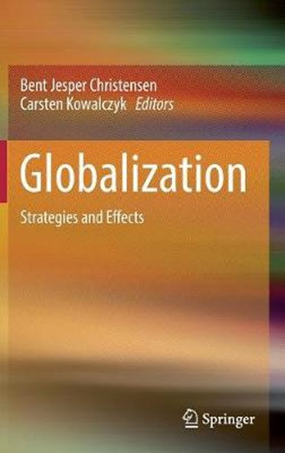 Globalization, CHRISTENSEN,  Bent Jesper ; Kowalczyk, Carsten - Gebonden - 9783662495001