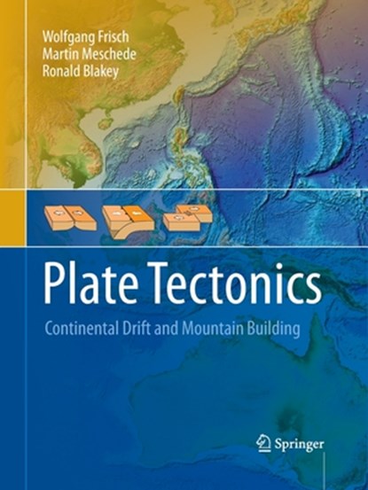 Plate Tectonics, Wolfgang Frisch ; Martin Meschede ; Ronald C. Blakey - Paperback - 9783662501511
