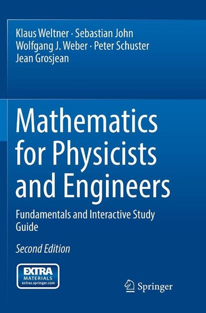 Mathematics for Physicists and Engineers, Klaus Weltner ; Sebastian John ; Wolfgang J. Weber ; Peter Schuster - Paperback - 9783662502433