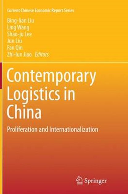 Contemporary Logistics in China, Bing-Lian Liu ; Ling Wang ; Shao-Ju Lee ; Fan Qin - Paperback - 9783662516713