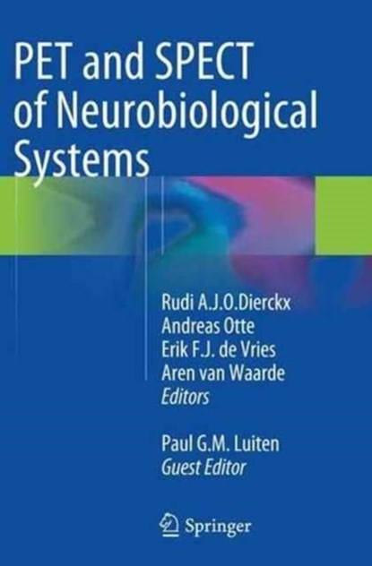PET and SPECT of Neurobiological Systems, Rudi A.J.O. Dierckx ; Andreas Otte ; Erik F.J. de Vries ; Aren van Waarde ; Paul G.M. Luiten - Paperback - 9783662522219