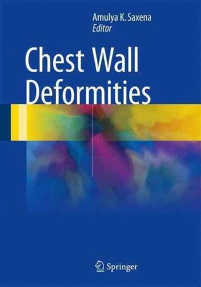 Chest Wall Deformities, Amulya K. Saxena - Gebonden - 9783662530863