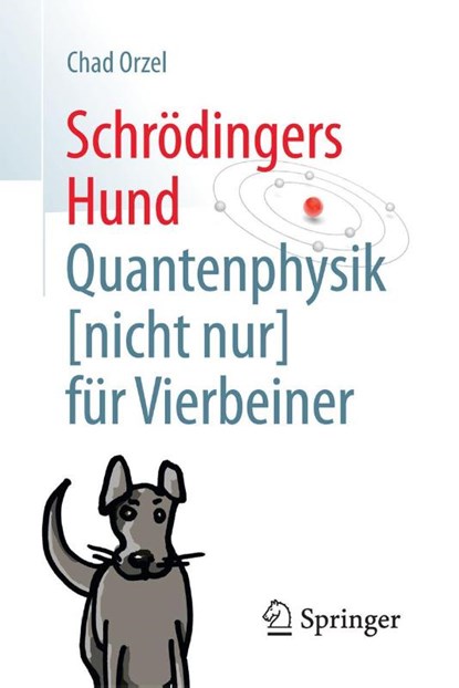 Schrodingers Hund, Chad Orzel ; Bernhard Gerl - Paperback - 9783662536162