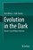 Evolution in the Dark, Horst Wilkens ; Ulrike Strecker - Gebonden - 9783662545102