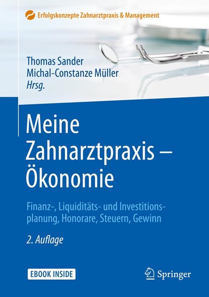 Meine Zahnarztpraxis - Ökonomie, Thomas Sander ;  Michal-Constanze Müller - Paperback - 9783662545607