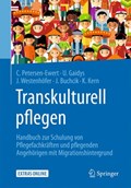 Transkulturell pflegen | Corinna Petersen-Ewert ; Uta Gaidys ; Joachim Westenhofer ; Johanna Buchcik | 