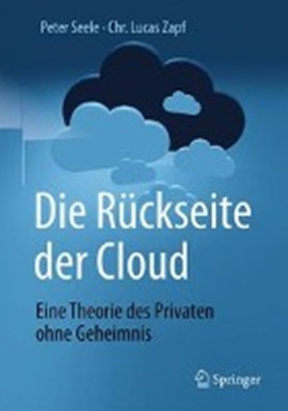 Die Ruckseite der Cloud, Peter Seele ; Chr. Lucas Zapf - Gebonden - 9783662547571