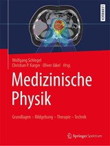 Medizinische Physik - Wolfgang Schlegel ; Christian P. Karger ; Oliver Jakel - 9783662548004