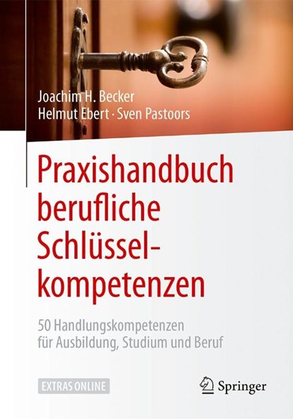 Praxishandbuch berufliche Schlusselkompetenzen, Joachim H. Becker ; Helmut Ebert ; Sven Pastoors - Paperback - 9783662549247