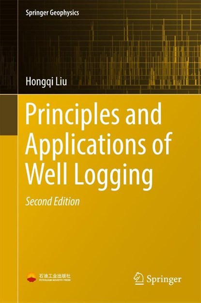 Principles and Applications of Well Logging, Hongqi Liu - Gebonden - 9783662549766