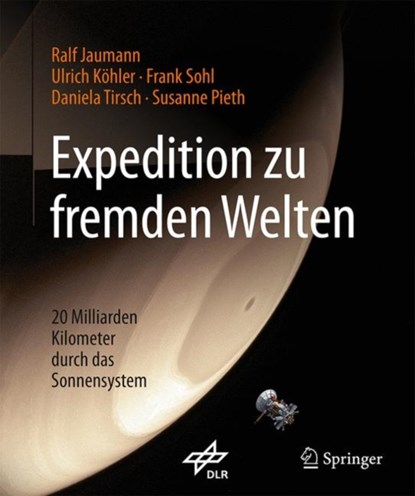 Expedition zu fremden Welten, Ralf Jaumann ; Ulrich Kohler ; Frank Sohl ; Daniela Tirsch - Gebonden - 9783662549957