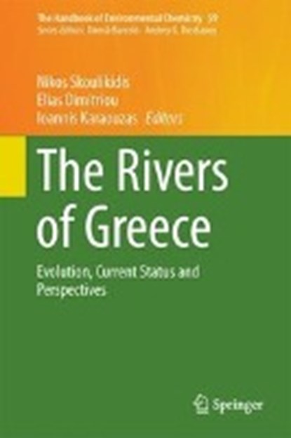 The Rivers of Greece, SKOULIKIDIS,  Nikos ; Dimitriou, Elias ; Karaouzas, Ioannis - Gebonden - 9783662553671