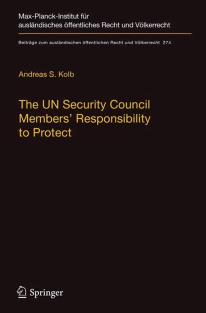 The UN Security Council Members' Responsibility to Protect, niet bekend - Gebonden - 9783662556436