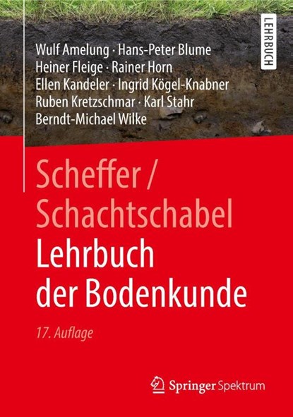Scheffer/Schachtschabel Lehrbuch der Bodenkunde, Wulf Amelung ; Hans-Peter Blume ; Heiner Fleige ; Rainer Horn - Gebonden - 9783662558706