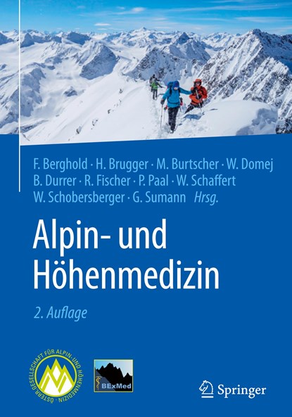 Alpin- und Hohenmedizin, Franz Berghold ; Hermann Brugger ; Martin Burtscher ; Wolfgang Domej ; Bruno Durrer ; Rainald Fischer ; Peter Paal ; Wolfgang Schaffert ; Wolfgang Schobersberger ; Gunther Sumann - Gebonden - 9783662563953