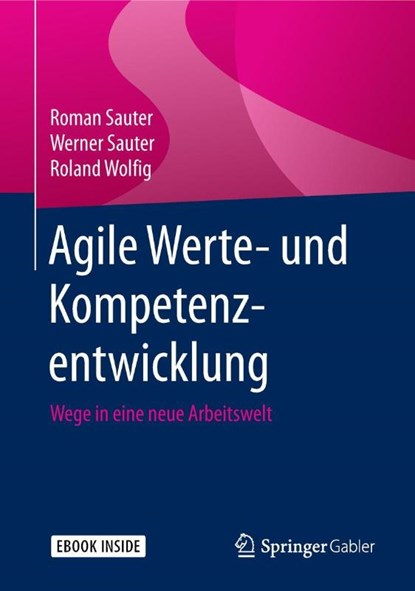 Agile Werte- und Kompetenzentwicklung, Roman Sauter ; Werner Sauter ; Roland Wolfig - Paperback - 9783662573044