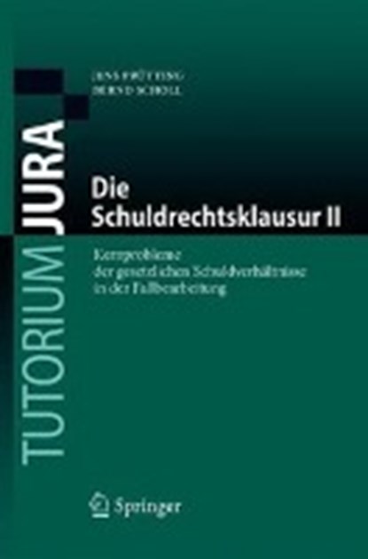 Die Schuldrechtsklausur II, Jens Prutting ; Bernd Scholl - Paperback - 9783662576014