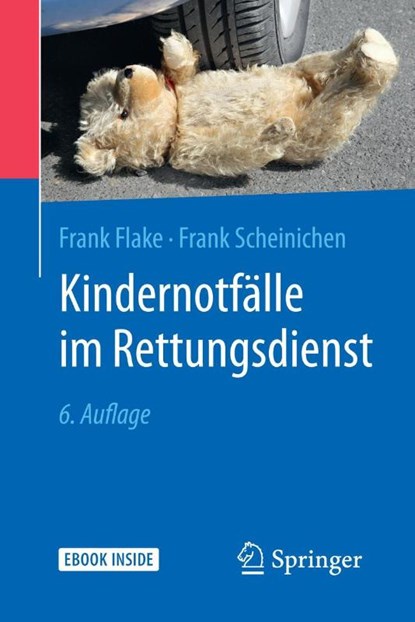 Kindernotfälle im Rettungsdienst, Frank Flake ; Frank Scheinichen - Paperback - 9783662580721