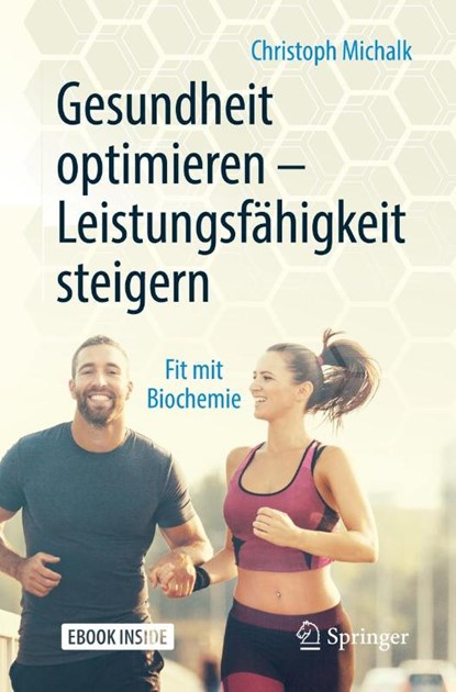 Gesundheit optimieren - Leistungsfähigkeit steigern, Christoph Michalk - Paperback - 9783662582305
