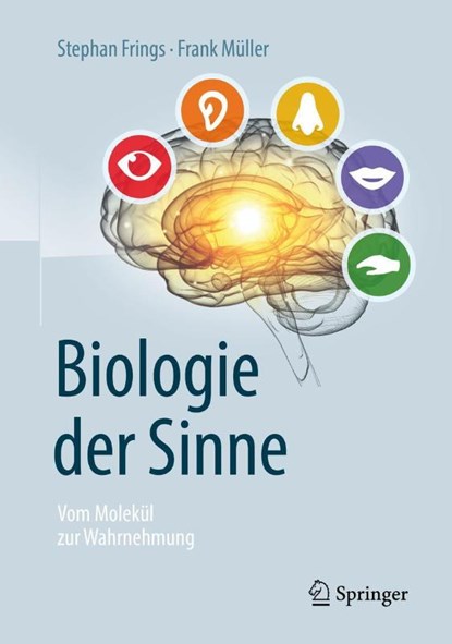 Biologie der Sinne, Stephan Frings ; Frank Muller - Gebonden - 9783662583494
